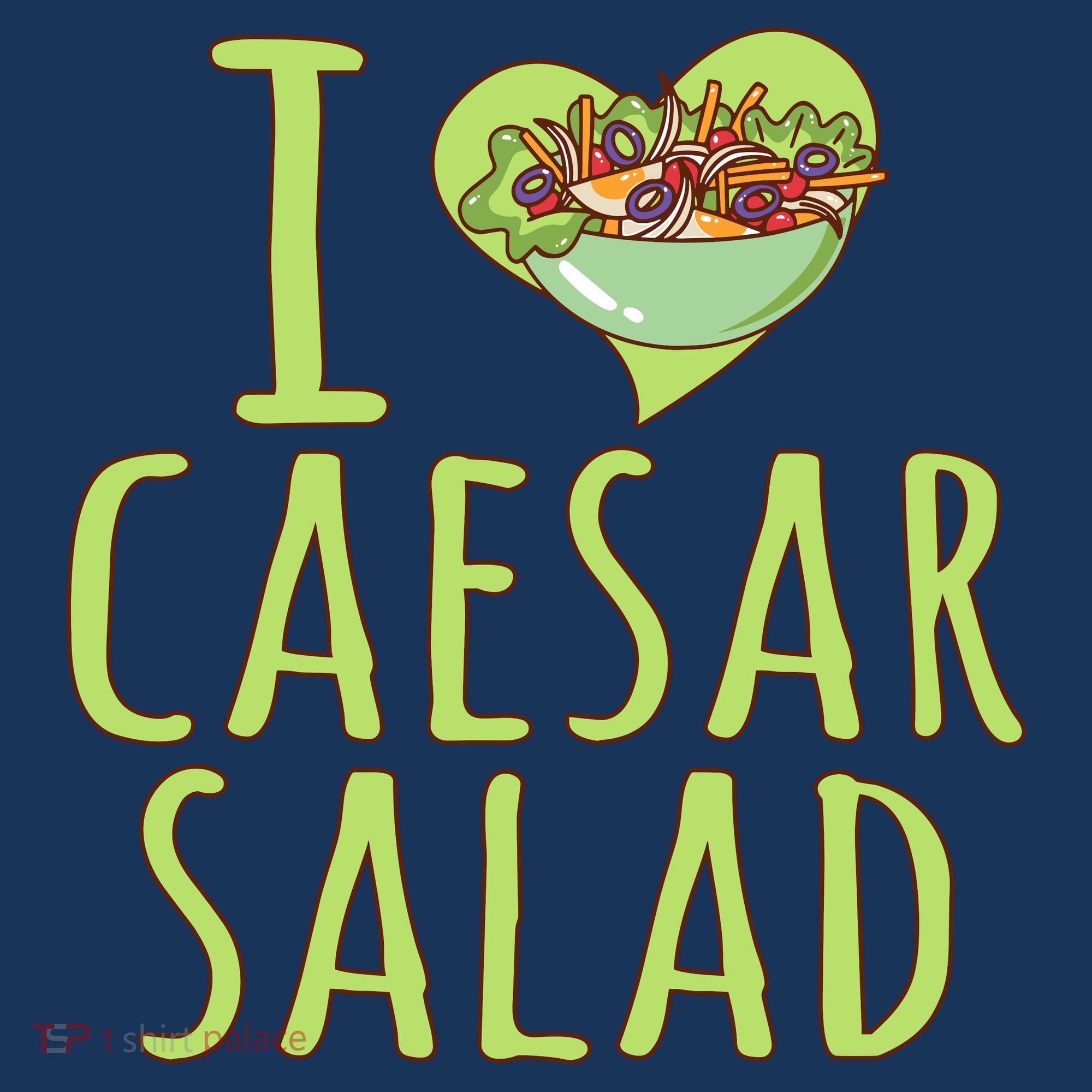 I Love Caesar Salad Funny Caesar Salad Vegetable Lover Sweatshirt