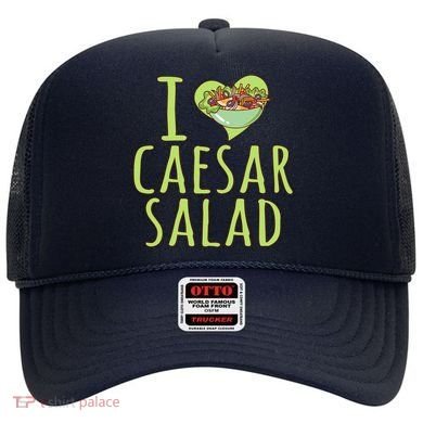 I Love Caesar Salad Funny Caesar Salad Vegetable Lover Hat