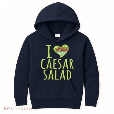 I Love Caesar Salad Funny Caesar Salad Vegetable Lover Kids Hoodie