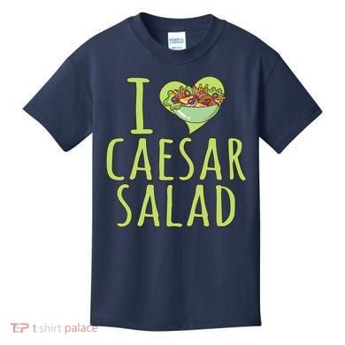 I Love Caesar Salad Funny Caesar Salad Vegetable Lover Kids T-Shirt