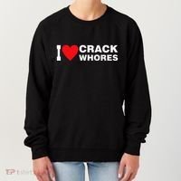 I Love Crack Whores Apparel Women's Sweatshirt thumb 0