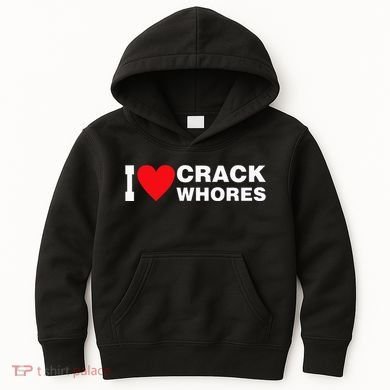 I Love Crack Whores Apparel Kids Hoodie