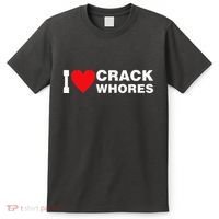 I Love Crack Whores Apparel T-Shirt thumb 0