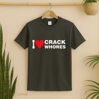 I Love Crack Whores Apparel T-Shirt thumb 2