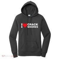 I Love Crack Whores Apparel Women's Hoodie thumb 0
