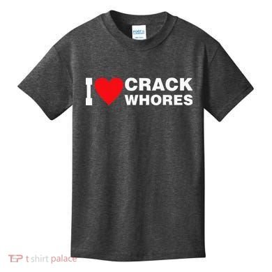 I Love Crack Whores Apparel Kids T-Shirt