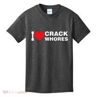 I Love Crack Whores Apparel Kids T-Shirt thumb 0