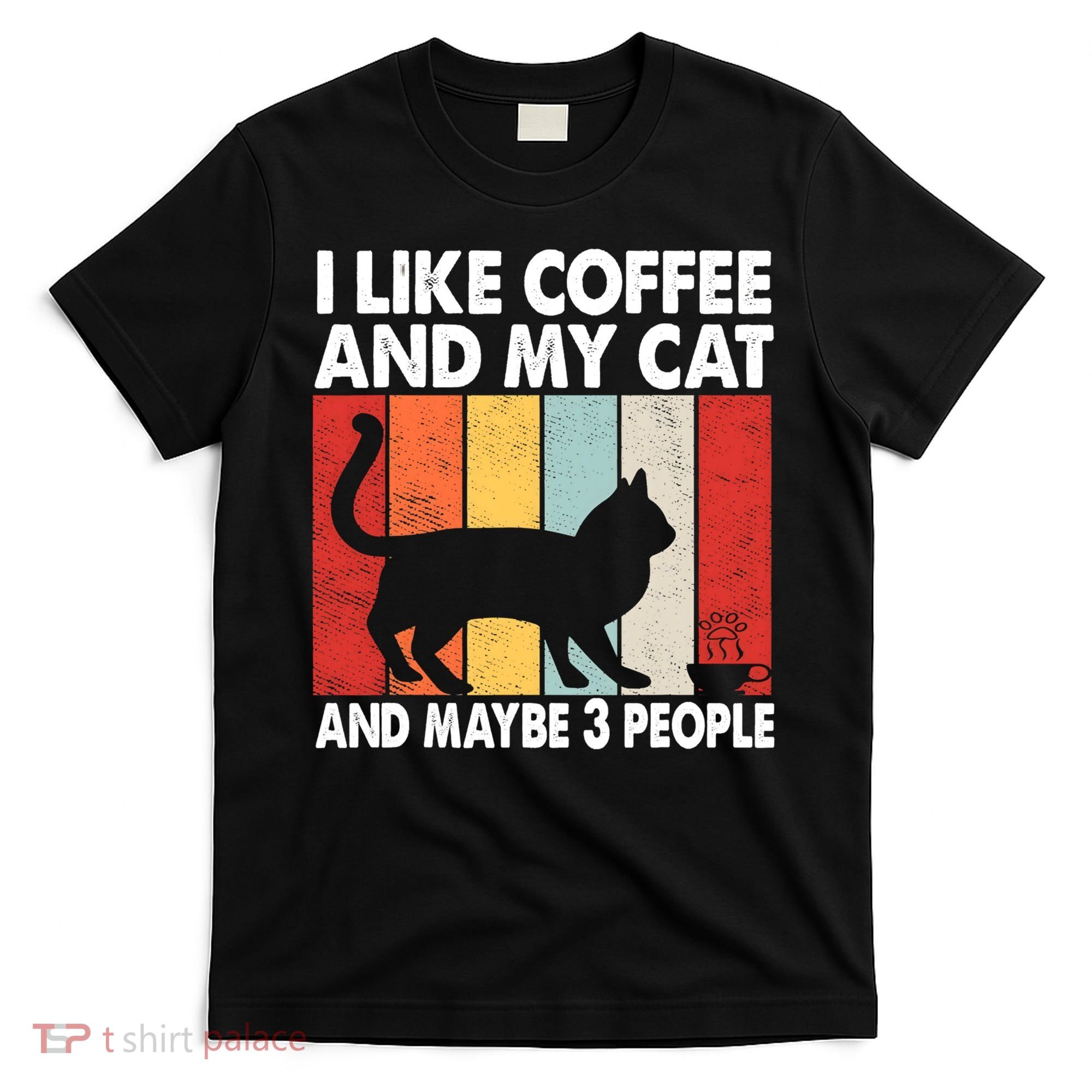 I Like Coffee And My Cat And Maybe 3 People Vintage T-Shirt