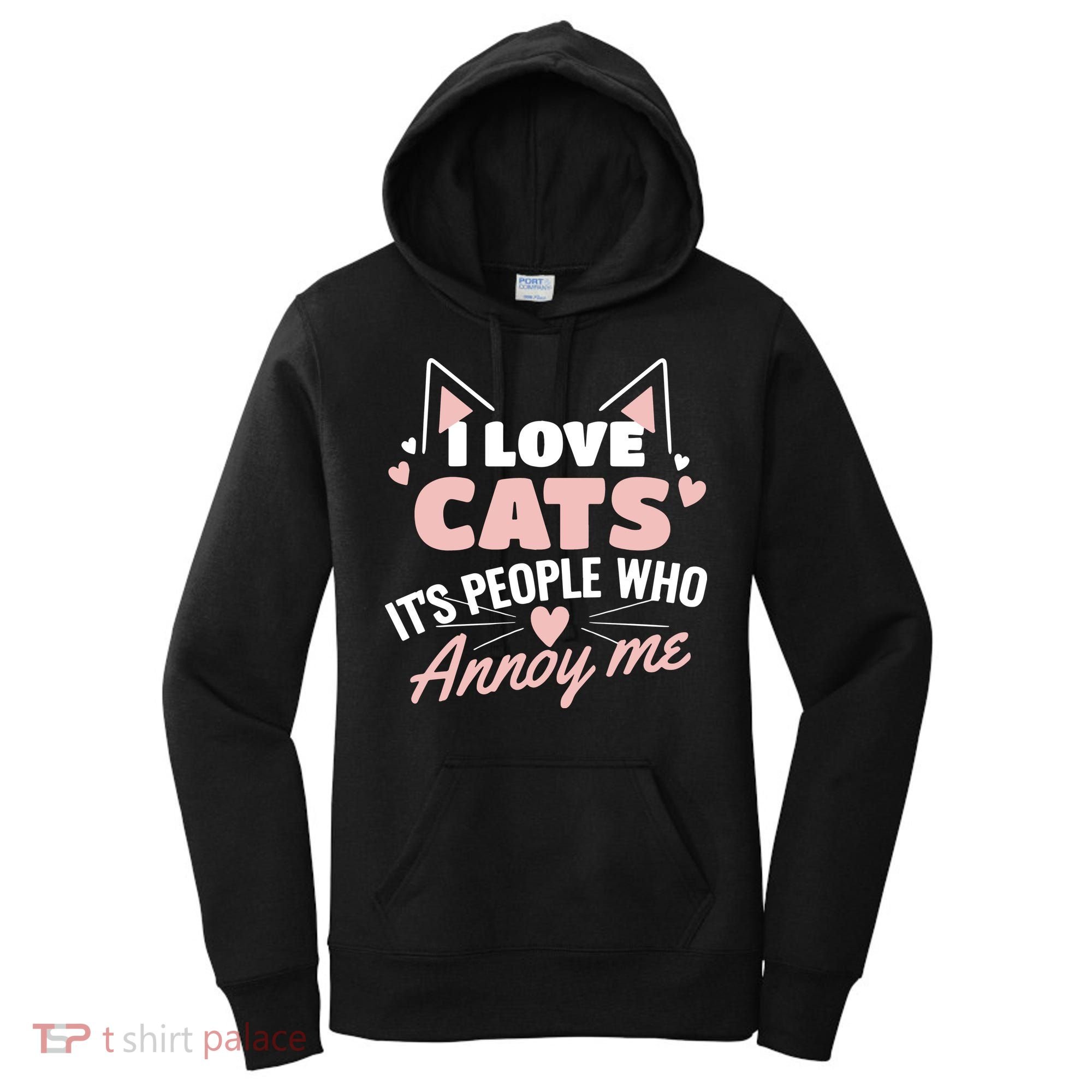 I Love Cats It Is People Who Annoy Me Animals Cute Cat Women's Hoodie