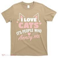 I Love Cats It Is People Who Annoy Me Animals Cute Cat T-Shirt thumb 0