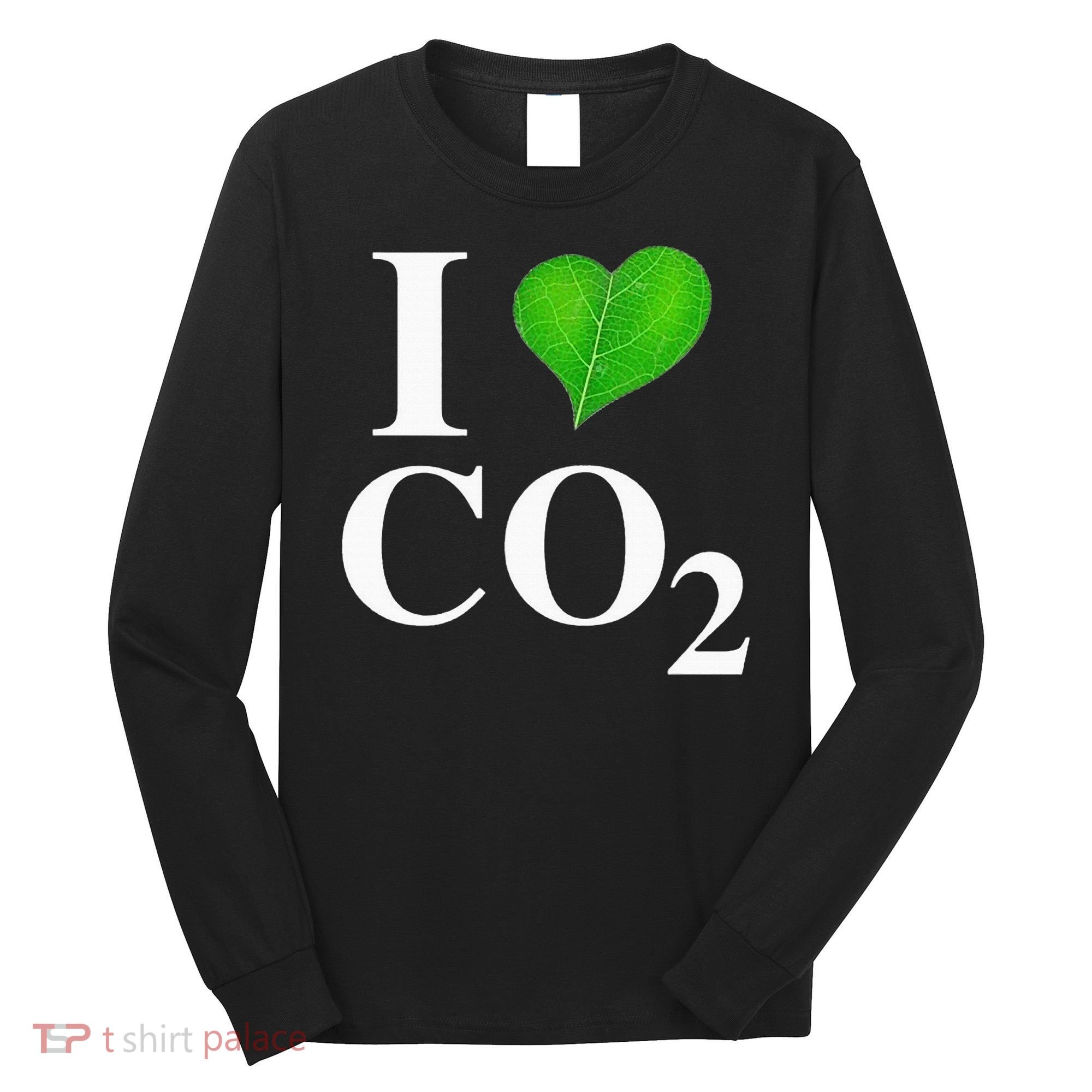 I Love Co2 Carbon Dioxide Climate Change Hoax Global Warming Long Sleeve Shirt