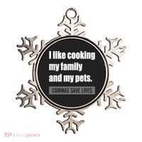 I Like Cooking My Fameaningful Giftmily And My Pets Commas Save Lives Cool Gift Ornament thumb 0