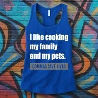 I Like Cooking My Fameaningful Giftmily And My Pets Commas Save Lives Cool Gift Women's Tank Top thumb 3