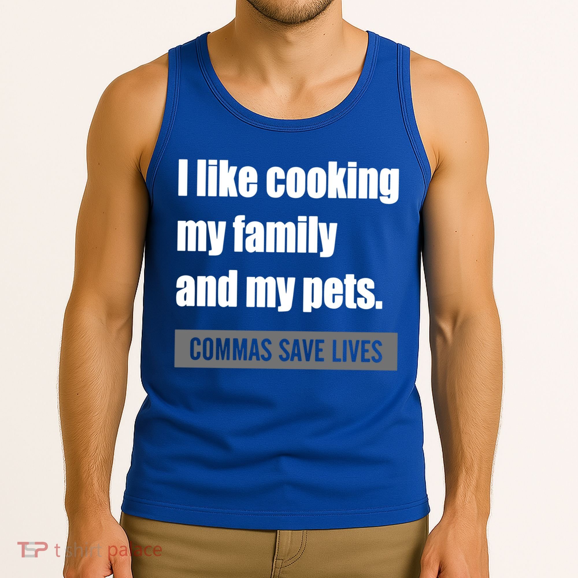 I Like Cooking My Fameaningful Giftmily And My Pets Commas Save Lives Cool Gift Tank Top