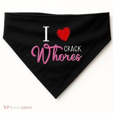 I Love Crack Whores USA-Made Doggie Bandana