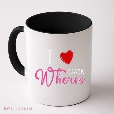 I Love Crack Whores Coffee Mug