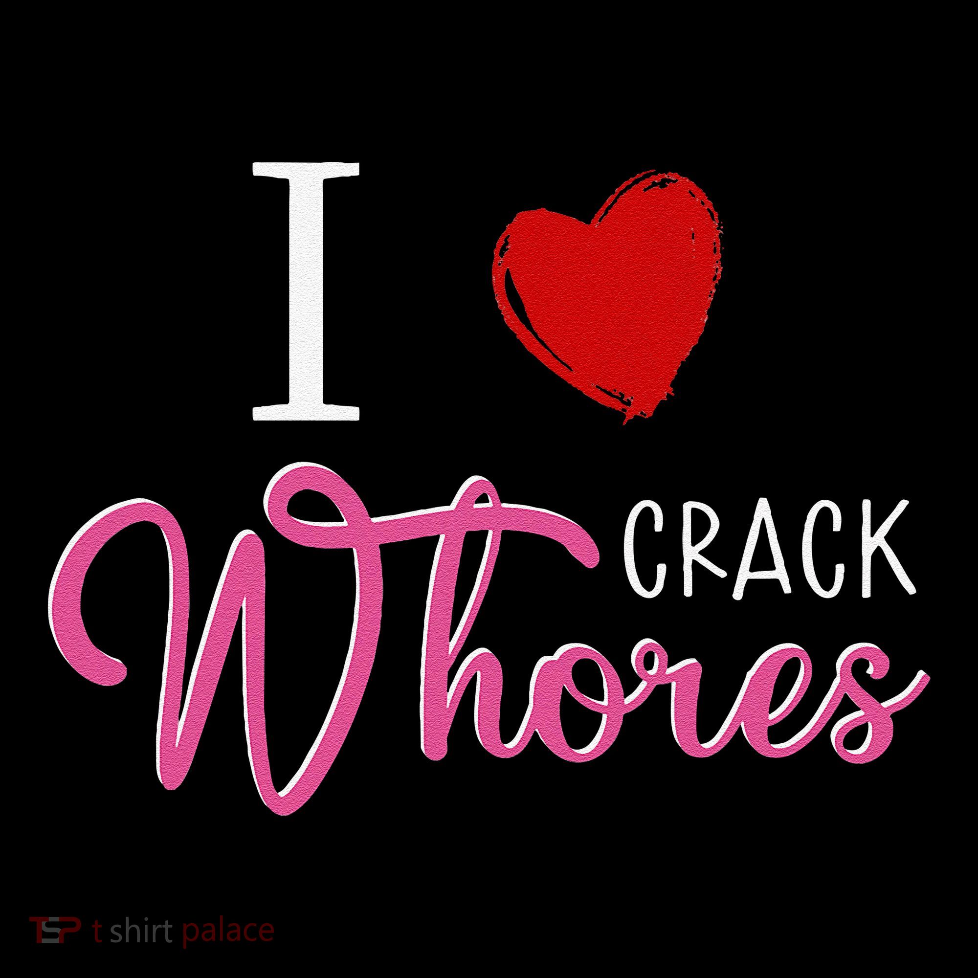 I Love Crack Whores Coffee Mug