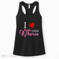 I Love Crack Whores Women's Tank Top thumb 0