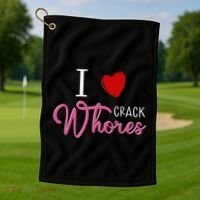 I Love Crack Whores Golf Towel thumb 1