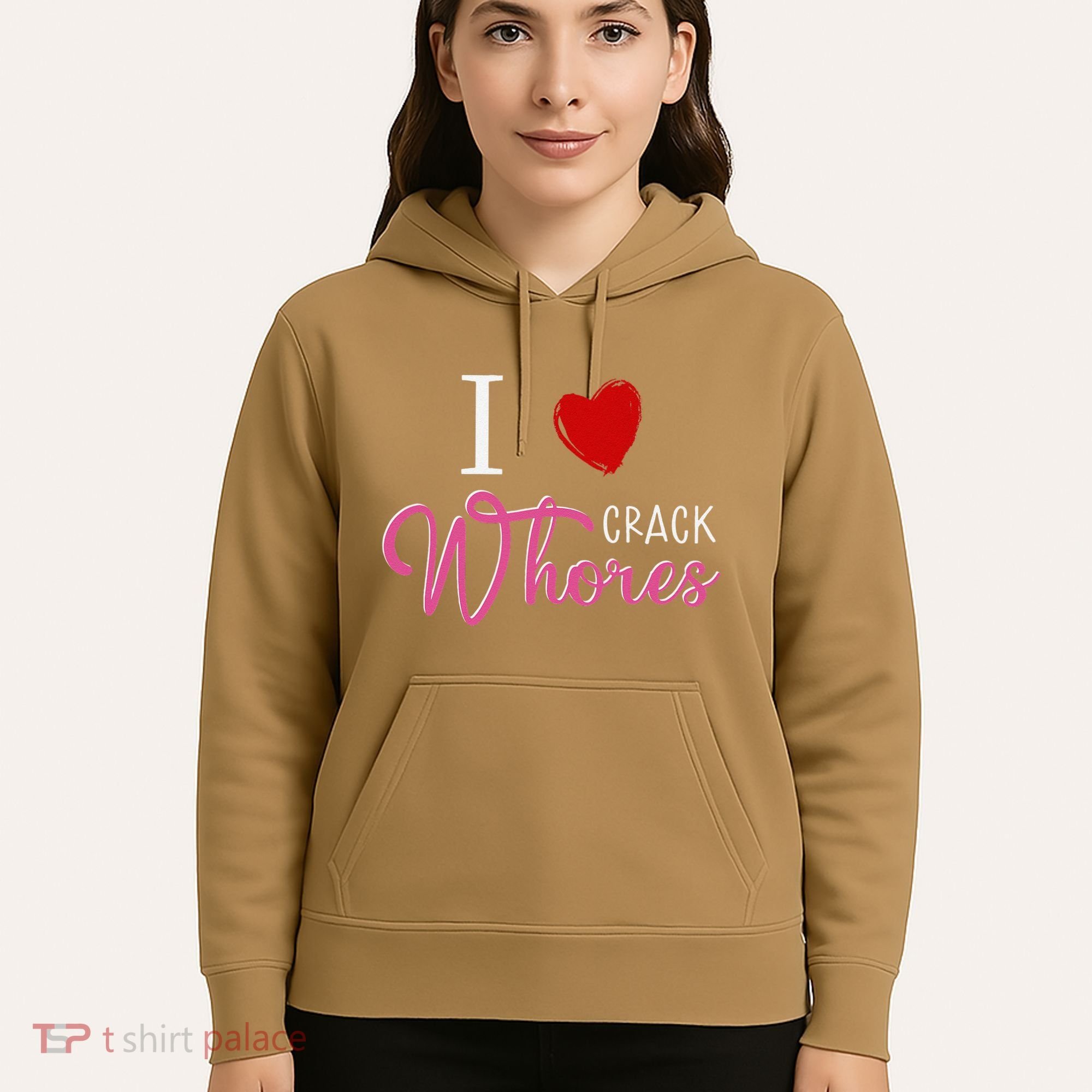I Love Crack Whores Hoodie
