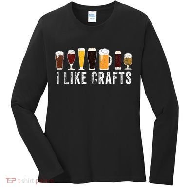 I Like Crafts Beer Brewer Home Brewing Making Drinking Dad Women's Long Sleeve Shirt
