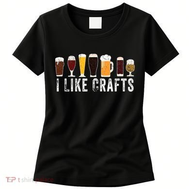 I Like Crafts Beer Brewer Home Brewing Making Drinking Dad Women's T-Shirt