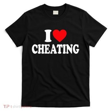 I Love Cheating I Heart Cheating T-Shirt