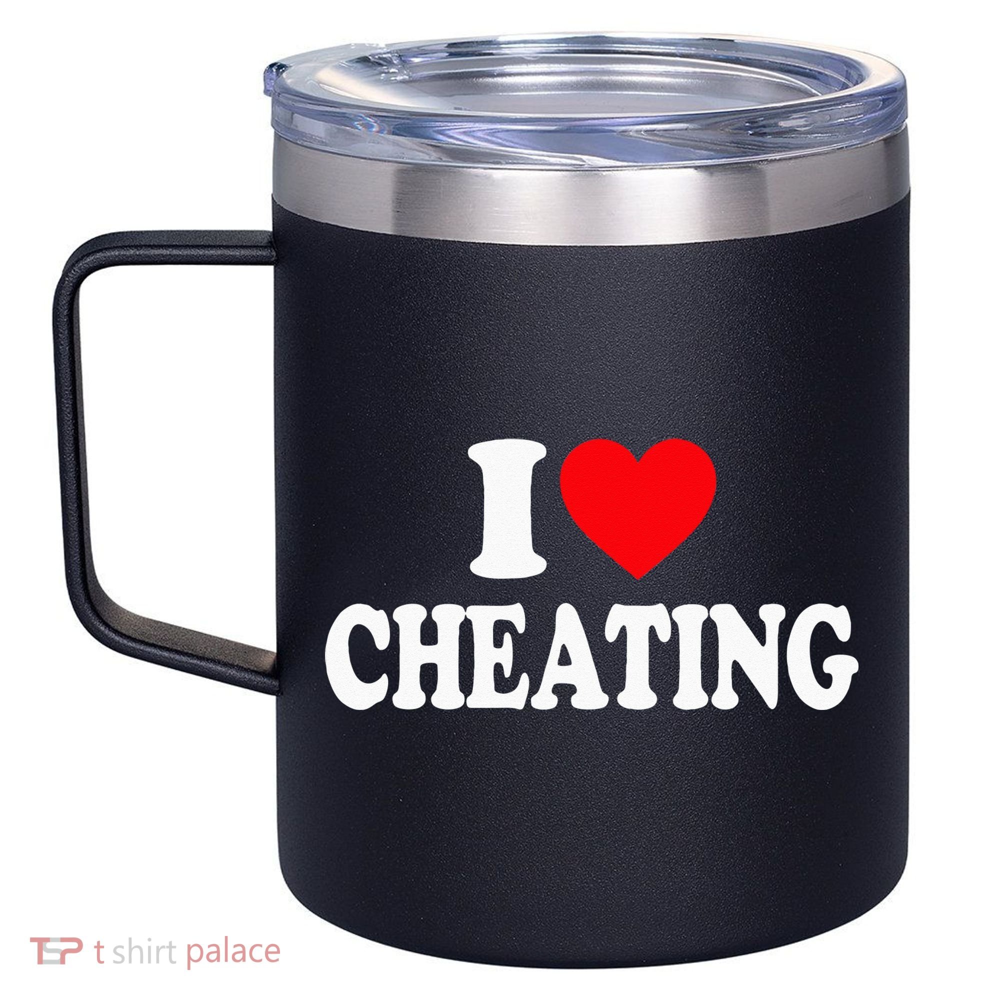 I Love Cheating I Heart Cheating 12oz Stainless Steel Coffee Mug