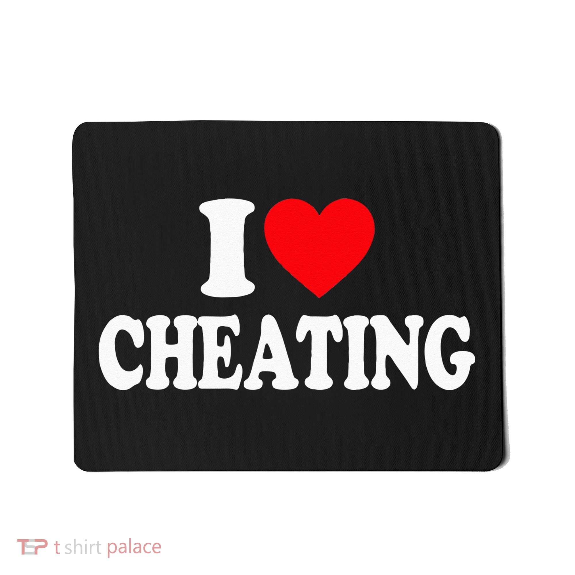 I Love Cheating I Heart Cheating Mousepad