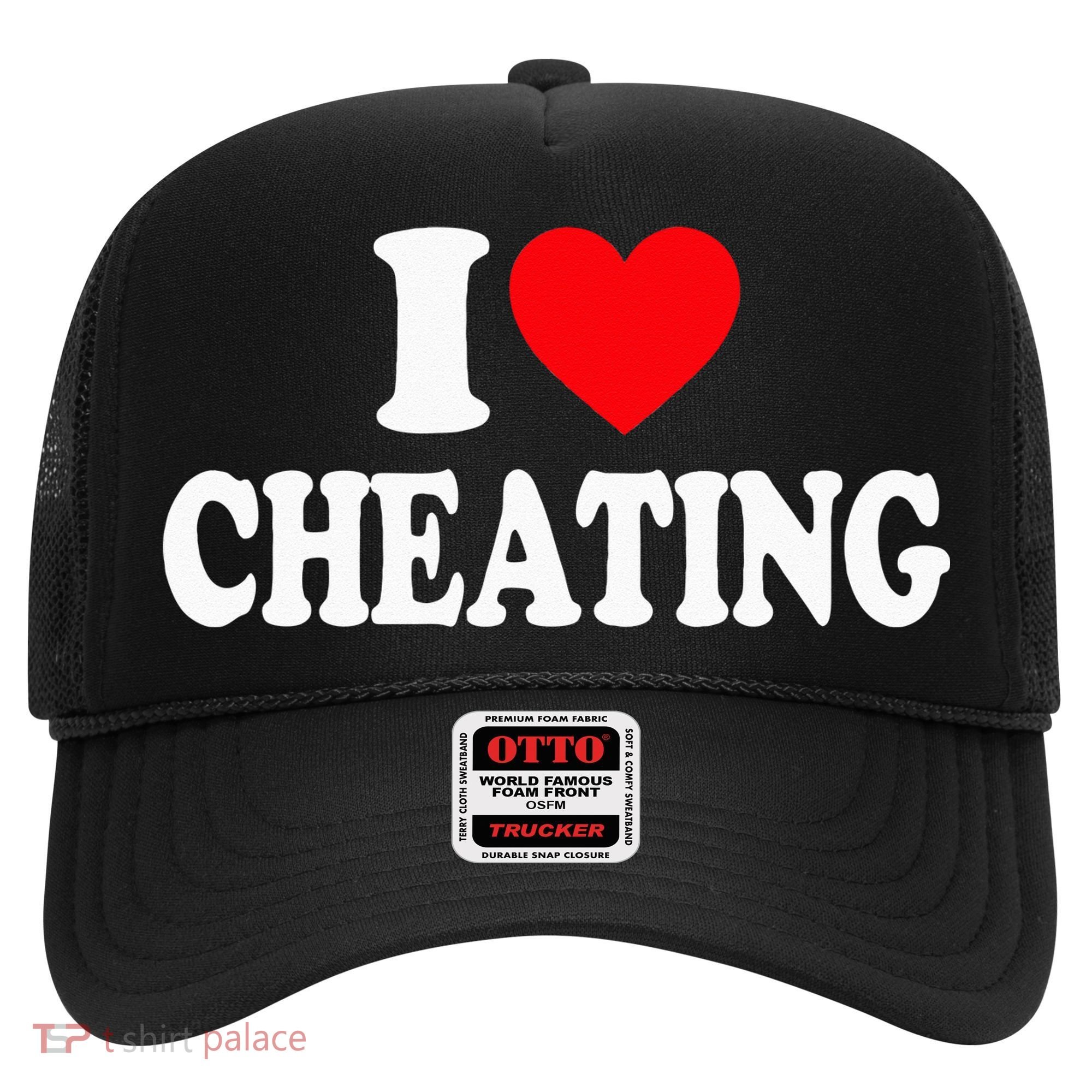 I Love Cheating I Heart Cheating Hat