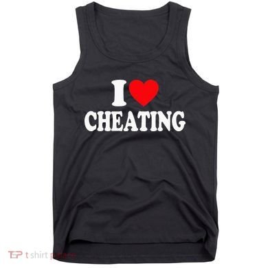 I Love Cheating I Heart Cheating Tank Top