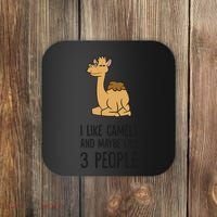 I Like Camels And Maybe Like 3 People Funny Camel Coaster thumb 0