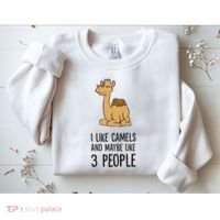I Like Camels And Maybe Like 3 People Funny Camel Sweatshirt thumb 2