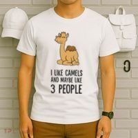 I Like Camels And Maybe Like 3 People Funny Camel T-Shirt thumb 6