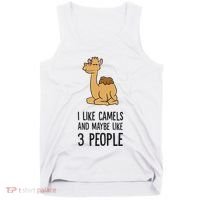 I Like Camels And Maybe Like 3 People Funny Camel Tank Top thumb 0