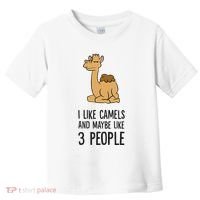I Like Camels And Maybe Like 3 People Funny Camel Toddler T-Shirt thumb 0