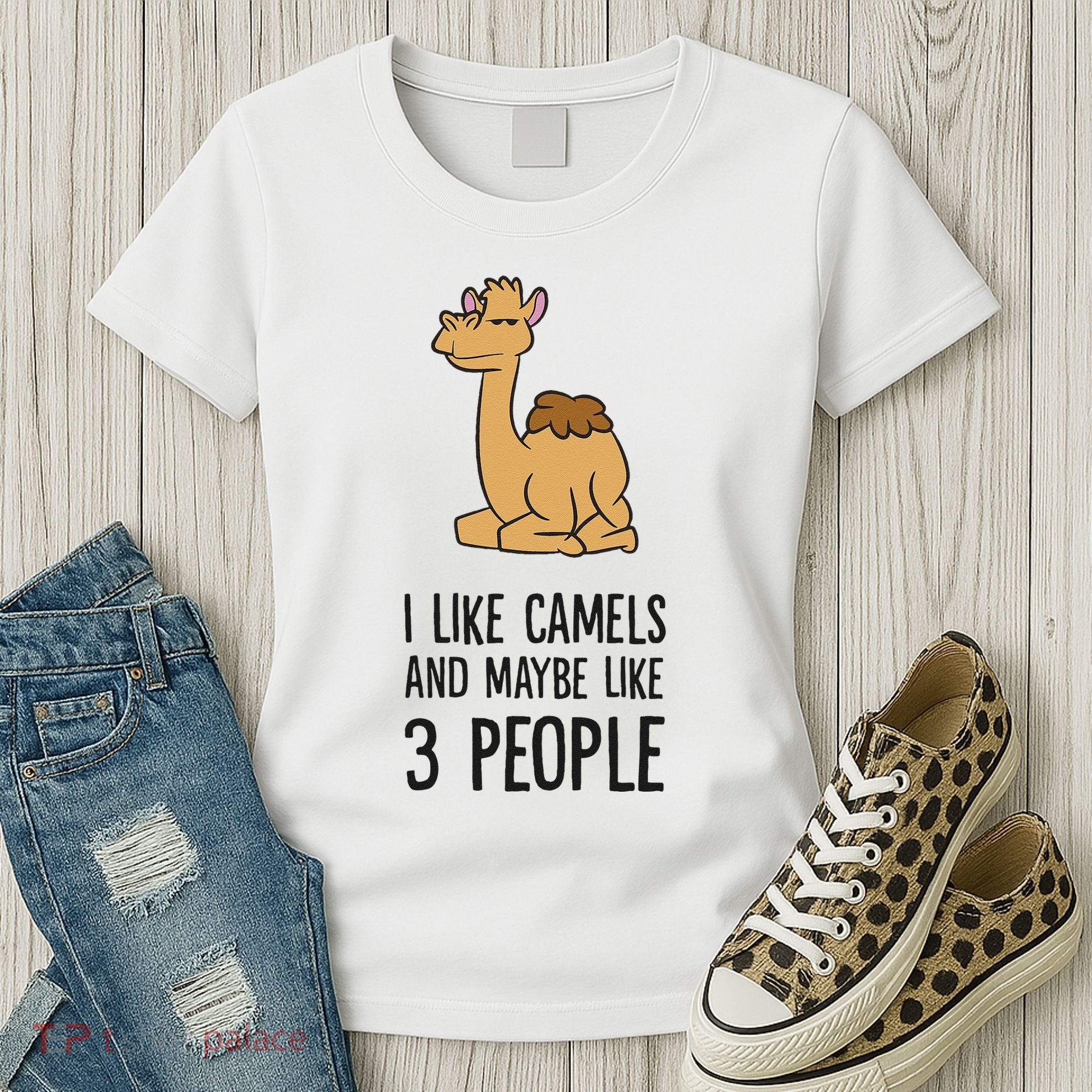 I Like Camels And Maybe Like 3 People Funny Camel Women's T-Shirt