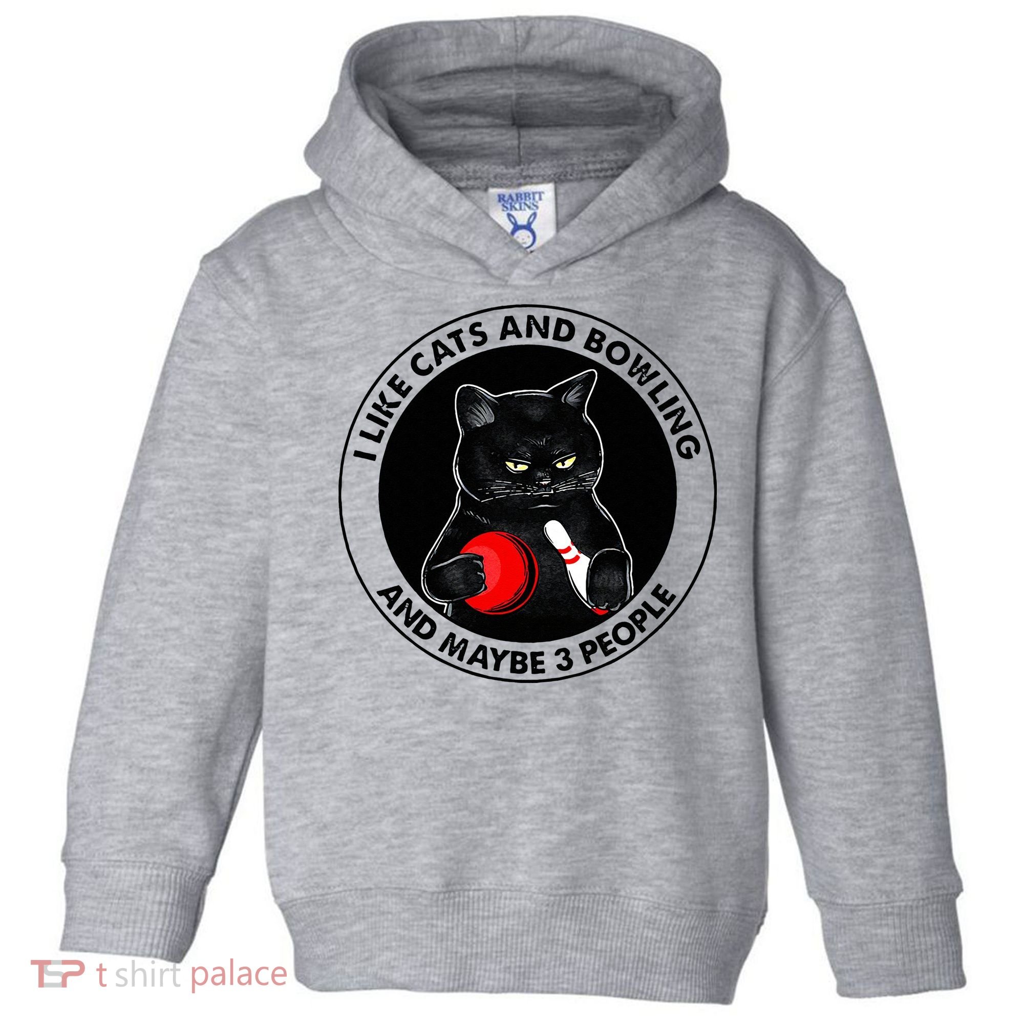 I Like Cats And Bowling And Maybe 3 People Funny Cat Lovers Toddler Hoodie
