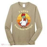 I Love Chicken Strips Funny Chicken Fast Food Lover Long Sleeve Shirt thumb 0