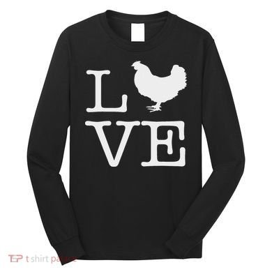 I Love Chickens Funny Chicken Lover Gift Long Sleeve Shirt