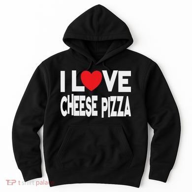 I Love Cheese Pizza Hoodie