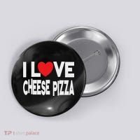I Love Cheese Pizza Button thumb 0