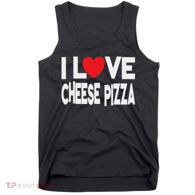 I Love Cheese Pizza Tank Top