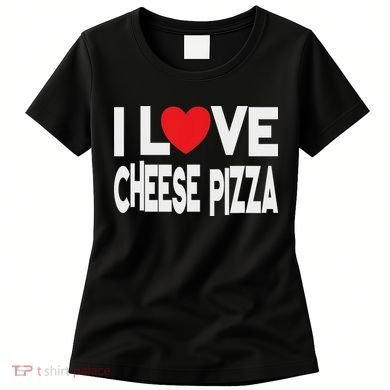 I Love Cheese Pizza Women's T-Shirt