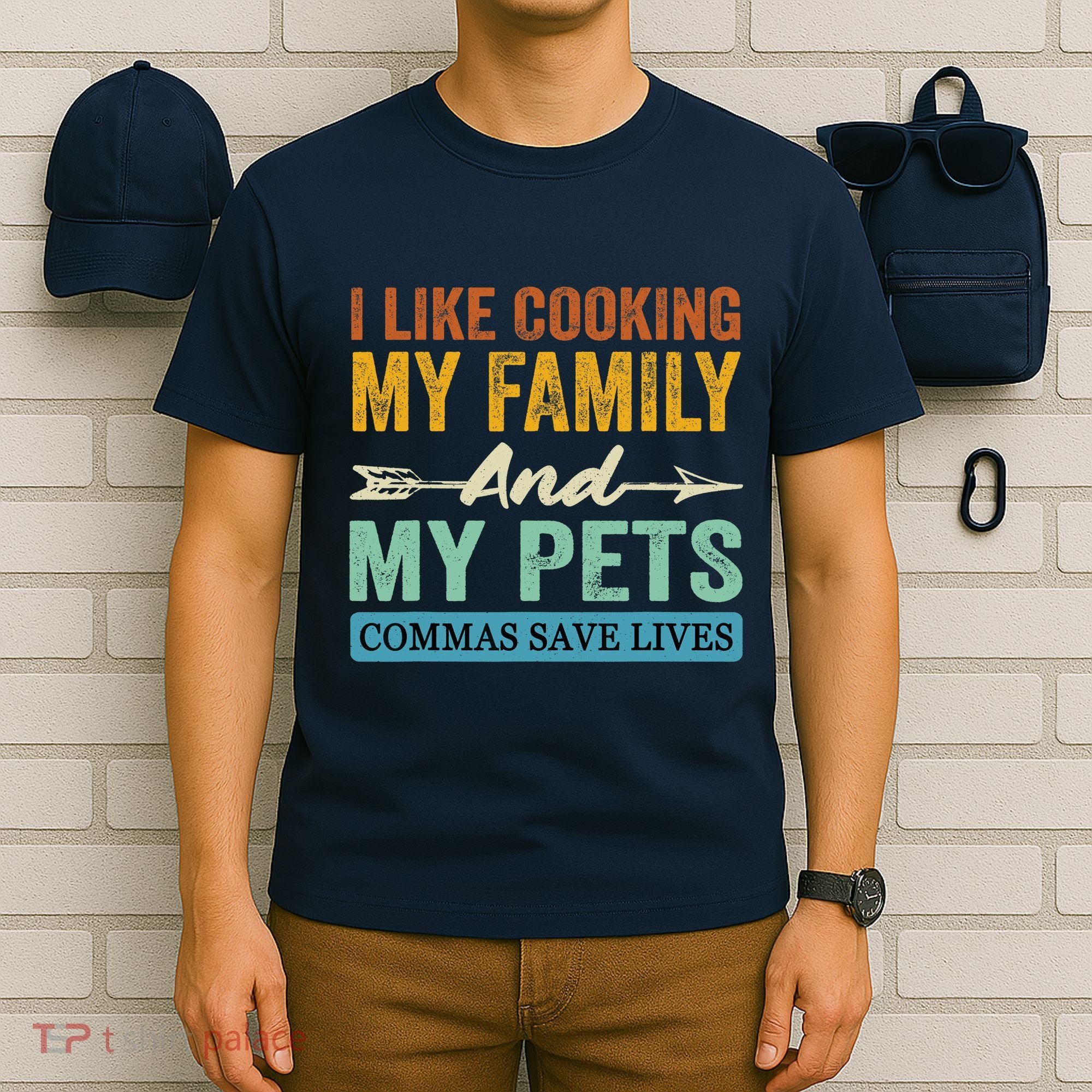 I Like Cooking My Family And My Pets Commas Save Lives T-Shirt