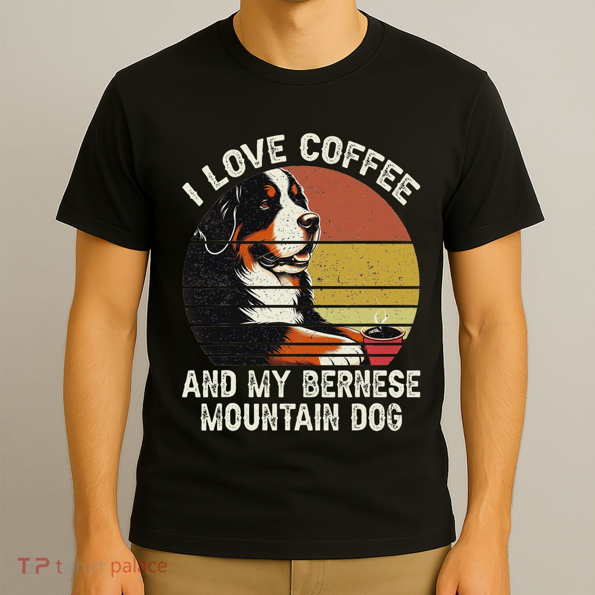 I Love Coffee And My Bernese Dog Berner Mountain T-Shirt