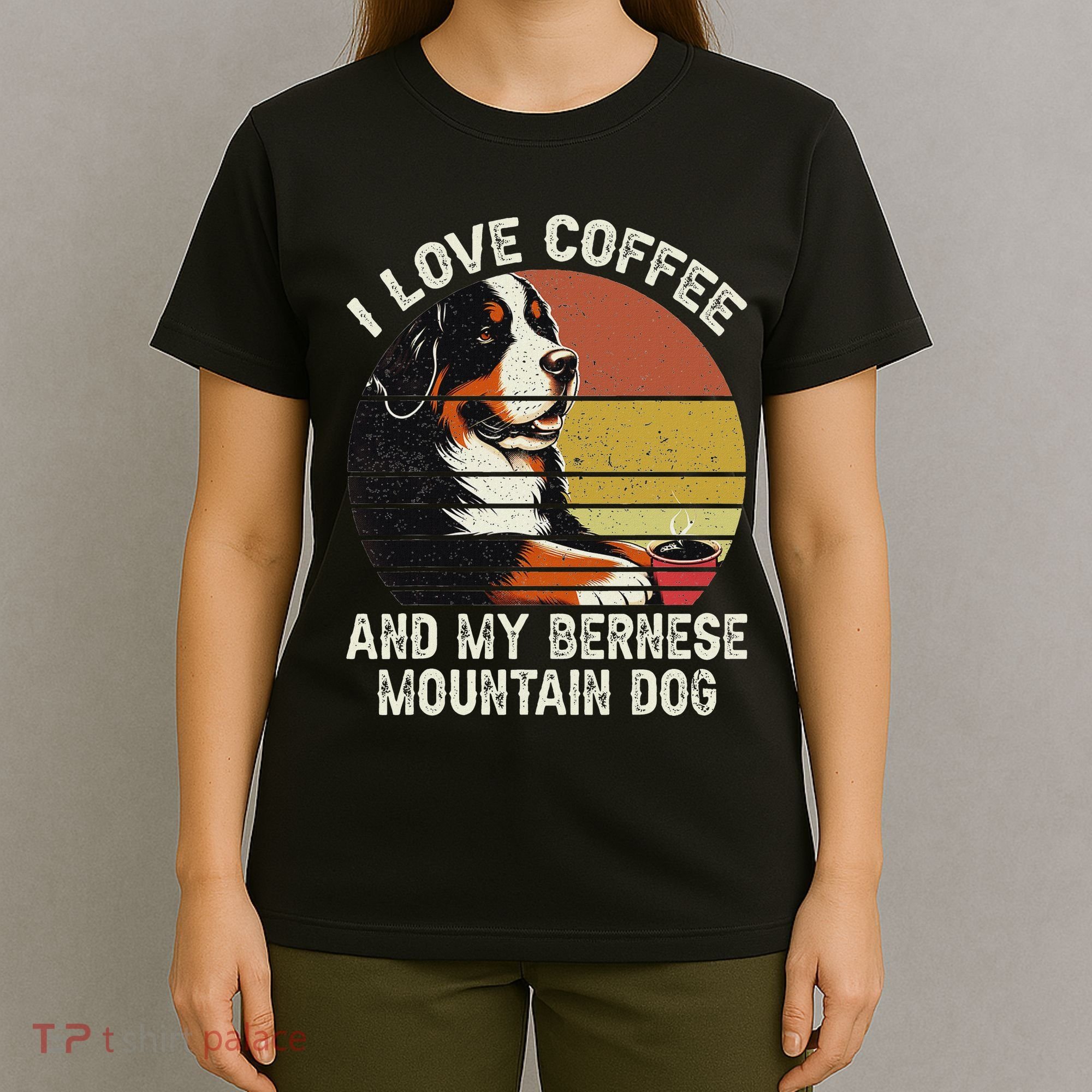 I Love Coffee And My Bernese Dog Berner Mountain T-Shirt