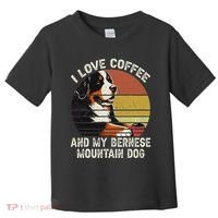 I Love Coffee And My Bernese Dog Berner Mountain Toddler T-Shirt thumb 0