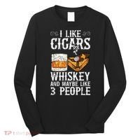 I Like Cigars Whiskey And Maybe 3 People Cigar Lounge Long Sleeve Shirt thumb 0