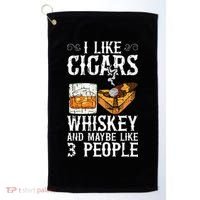 I Like Cigars Whiskey And Maybe 3 People Cigar Lounge Golf Towel thumb 0